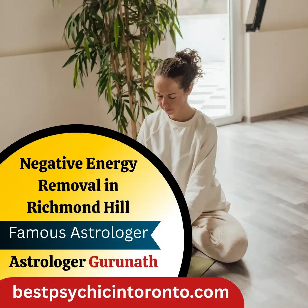 Remove Negativity Permanently With The Best Negative Energy Removal in Richmond Hill